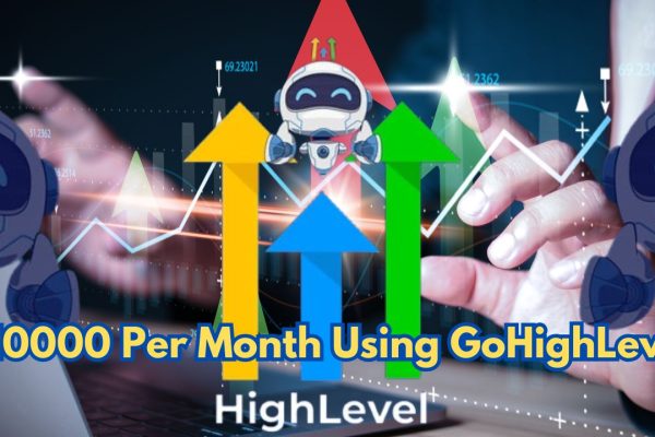 How to Make $10000 Per Month Using GoHighLevel