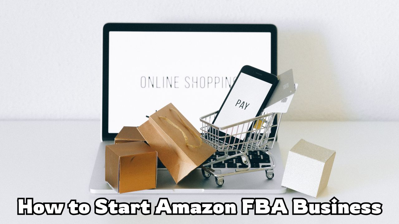 How to Start Amazon FBA Business